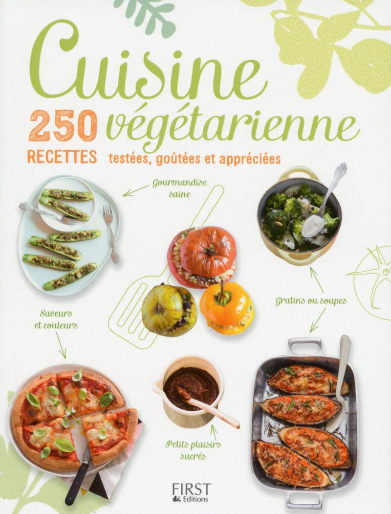 Cuisine végétarienne, 250 recettes testées, goûtées et appreciées book