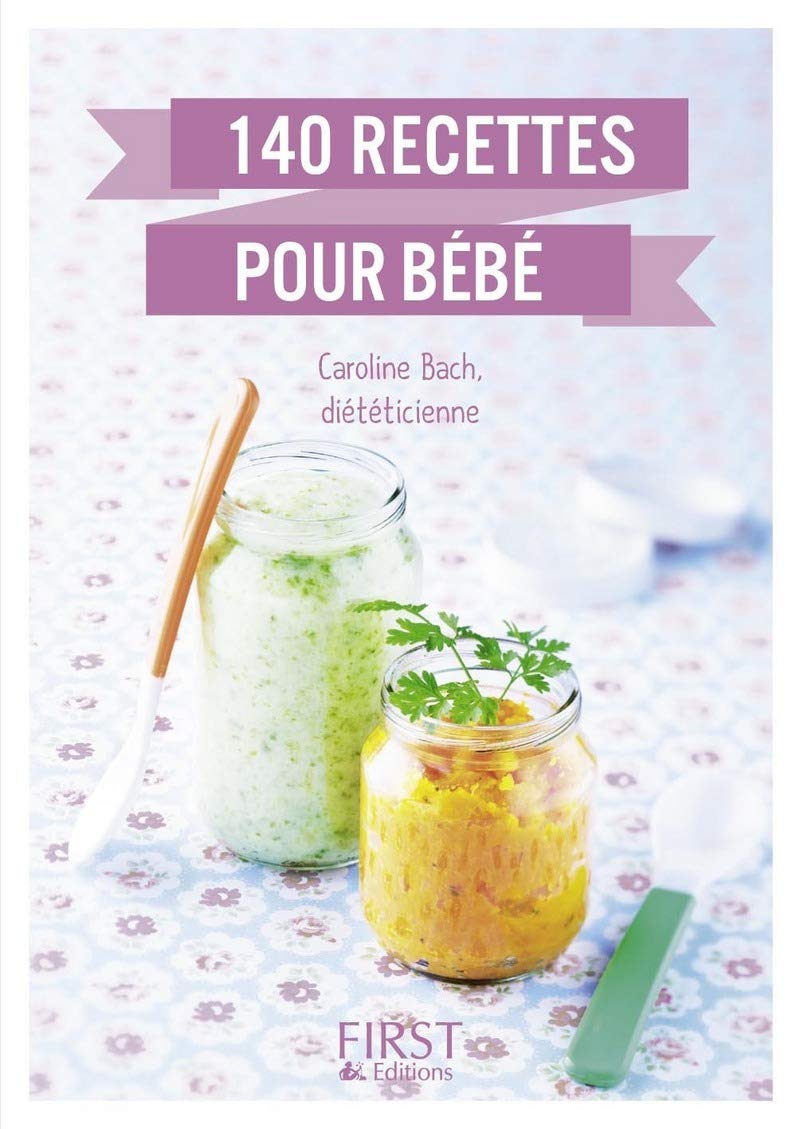 Le Petit livre de - 140 recettes pour bébé book