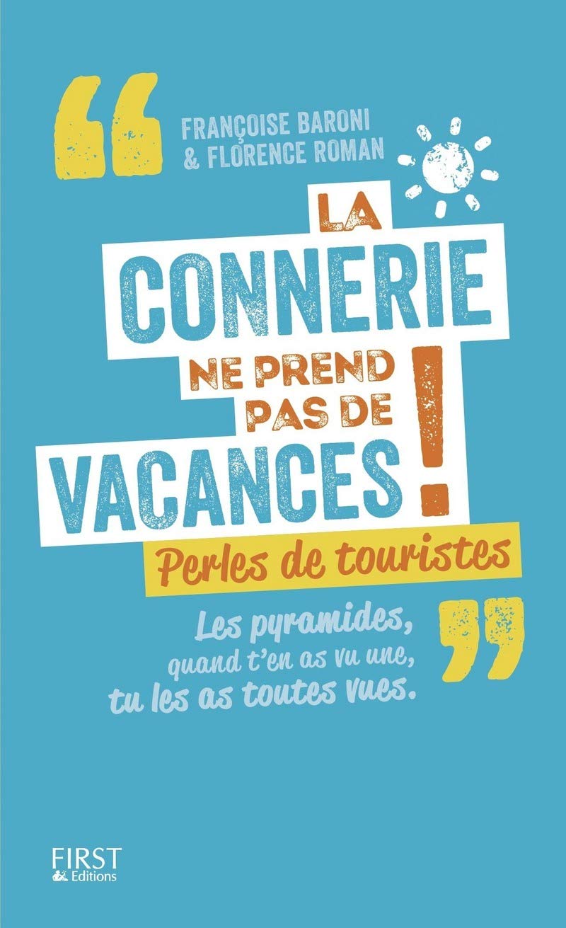 La connerie ne prend pas de vacances !: Perles de touristes book