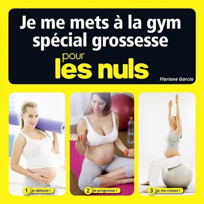 Je me mets à la gym spécial grossesse Pour les Nuls Parents & Children