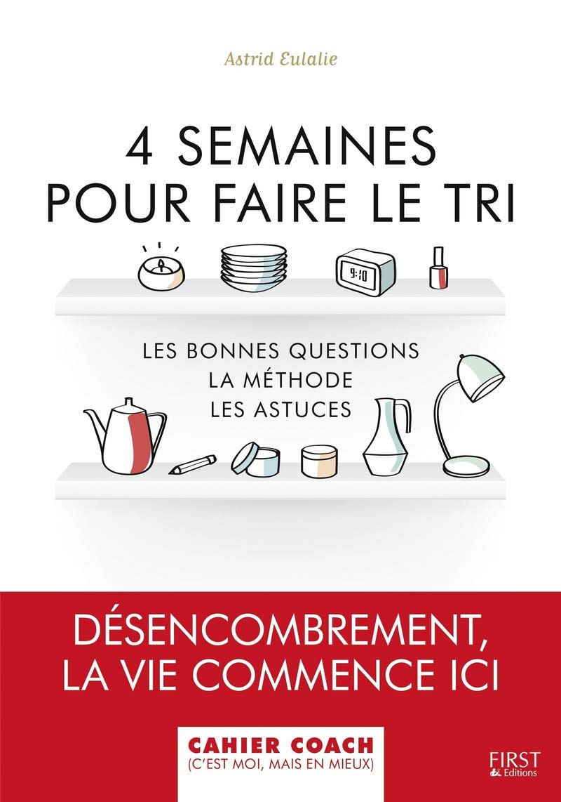 4 semaines pour faire le tri: Les bonnes questions, la méthode, les astuces book