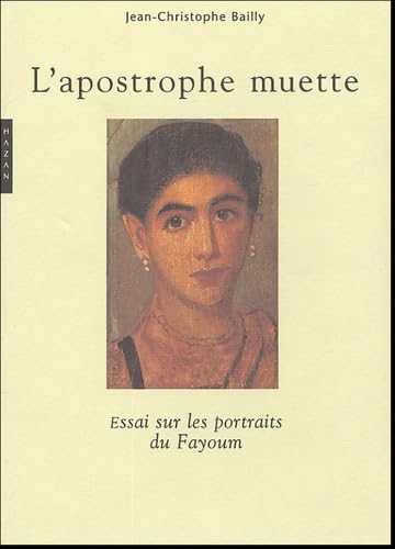 L'apostrophe muette: Essai sur les portraits du Fayoum book