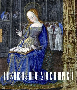 Très riches heures de Champagne : l'enluminure en Champagne à la fin du Moyen Age Books