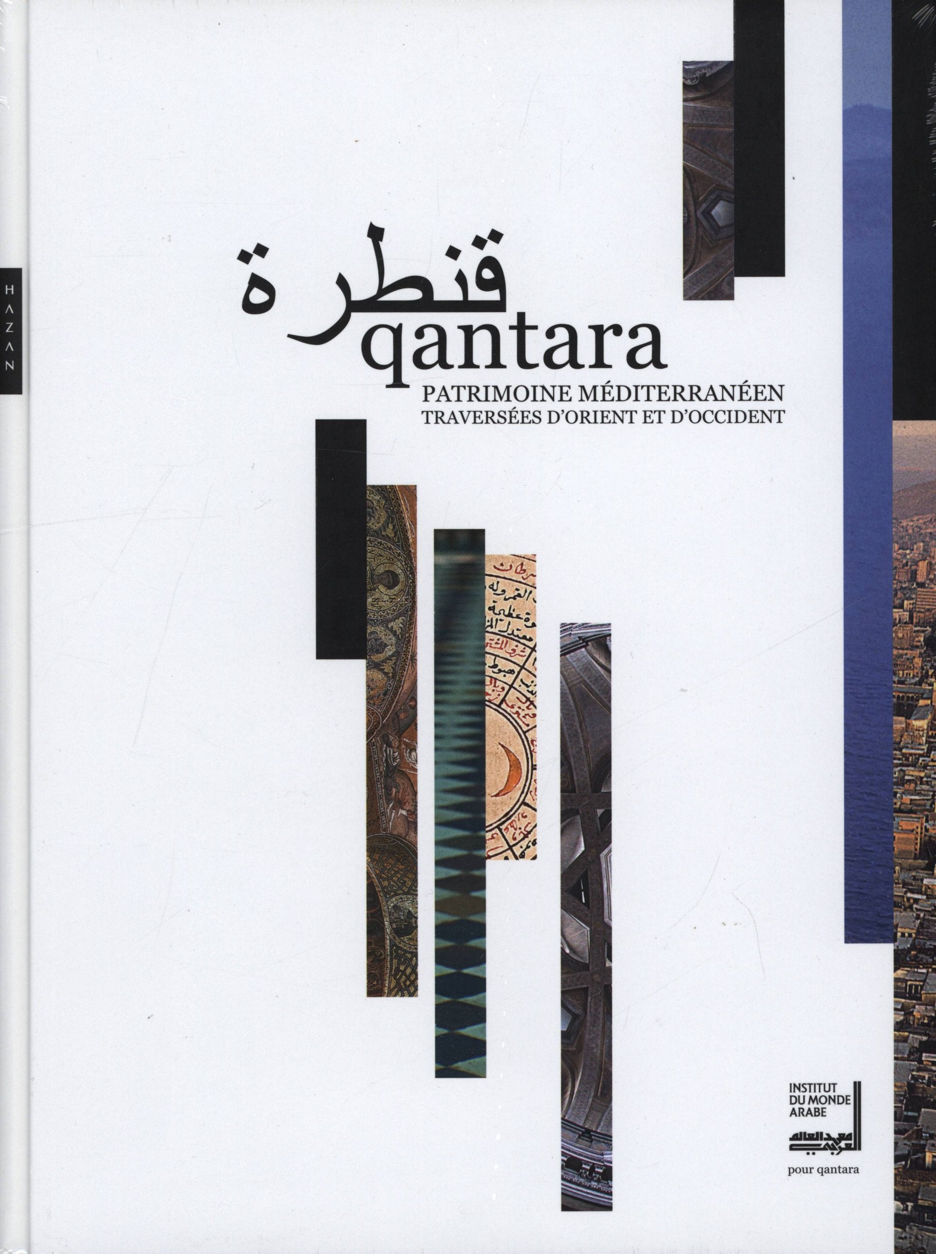 Qantara : Patrimoine méditerranéen: Traversée d'Orient et d'Occident Books