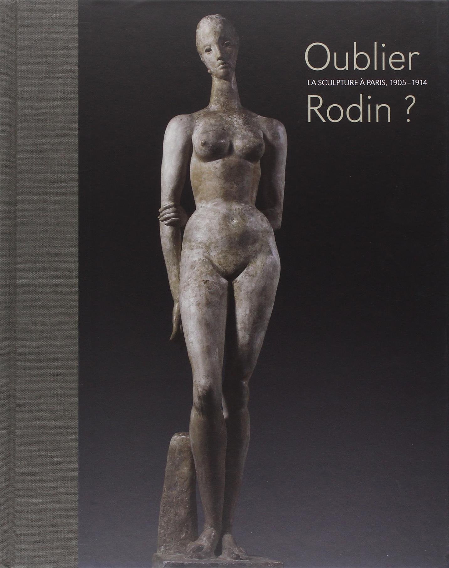 Oublier Rodin ?: La sculpture à Paris, 1905-1914 book