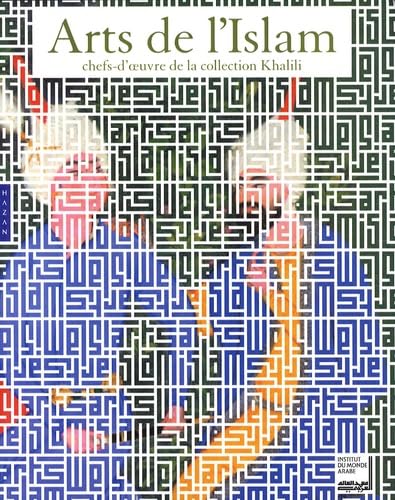 Arts de l'Islam: Chefs-d'oeuvre de la collection Khalili book