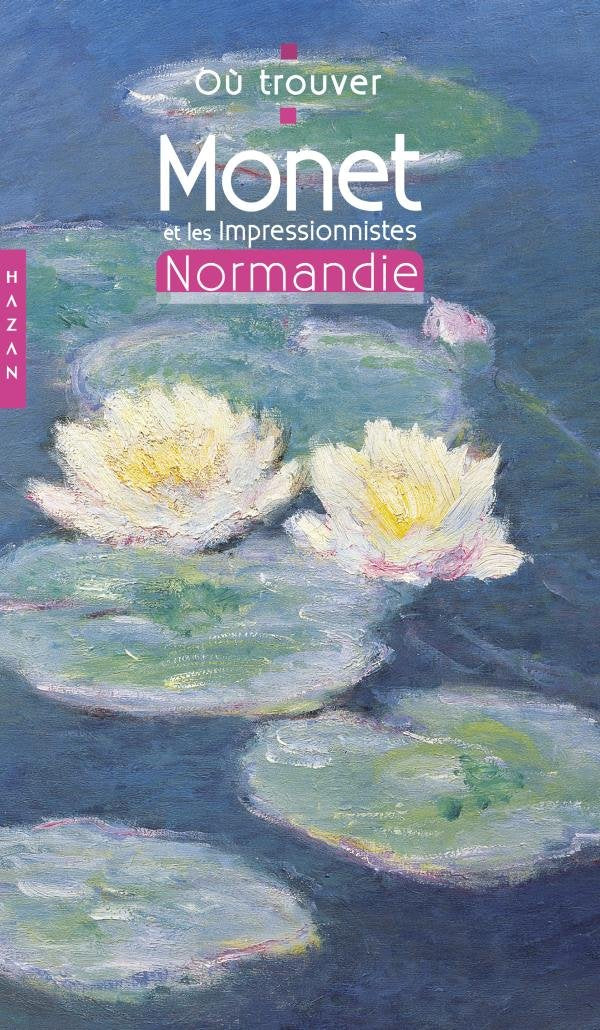 Monet et les Impressionnistes: Normandie Books