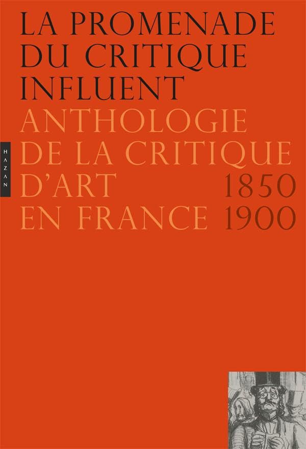 La Promenade du critique influent: Anthologie de la critique d’art en France 1850-1900 book