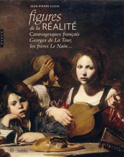 Figures de la réalité : caravagesques français, Georges de La Tour, les frères Le Nain... Books