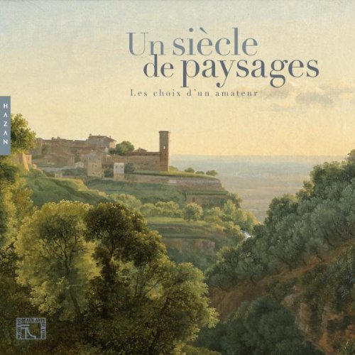 Un siècle de paysages: Les choix d'un amateur Books