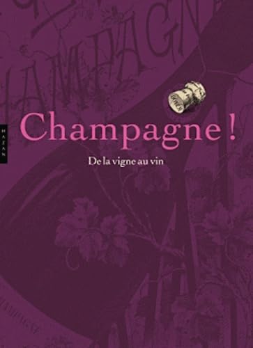 Champagne ! De la vigne au vin: Trois siècles d'histoire book
