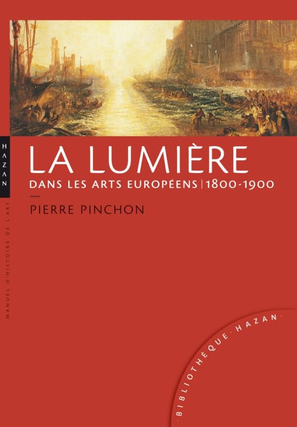 La lumière dans les arts européens 1800-1900 book
