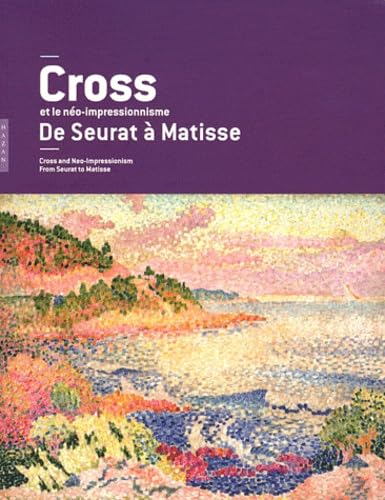 Henri-Edmond Cross et le néo impressionnisme de Seurat à Matisse book