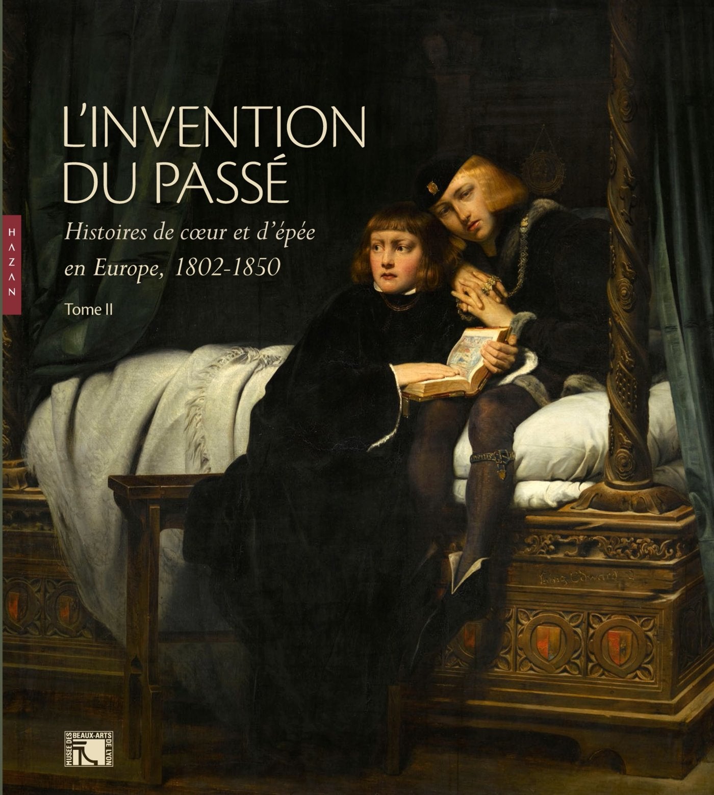 L'invention du passé. Histoires de coeur et d'épée en Europe (1802-1850) Tome II book