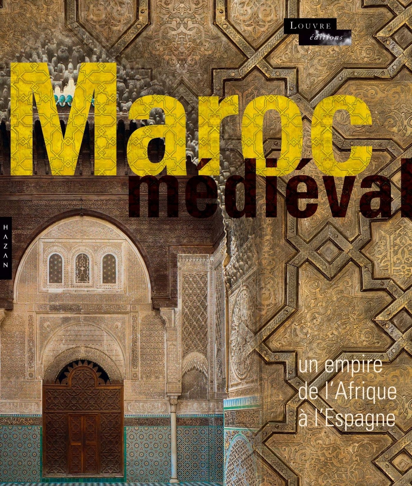 Le Maroc Médiéval. Un empire de l'Afrique à l'Espagne book