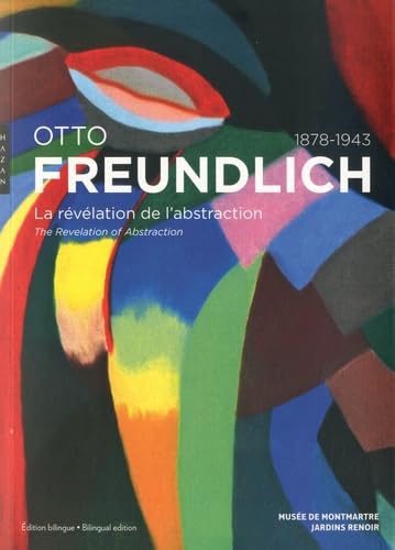 Otto Freundlich. La révélation de l'abstraction (1878-1943) book