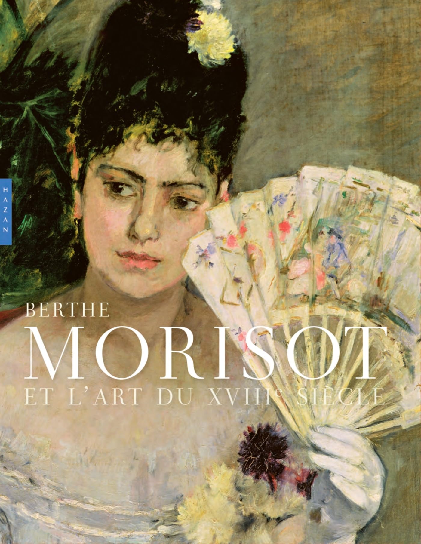 Berthe Morisot et l'art du XVIIIe siècle (catalogue officiel d'exposition) book