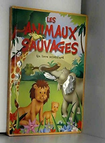 Un livre scintillant: Les animaux sauvages Books