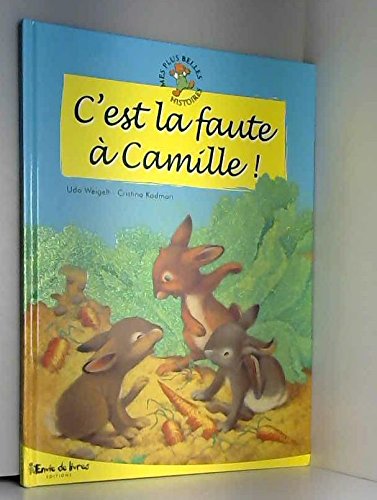 C'est la faute à Camille ! (Mes plus belles histoires) book