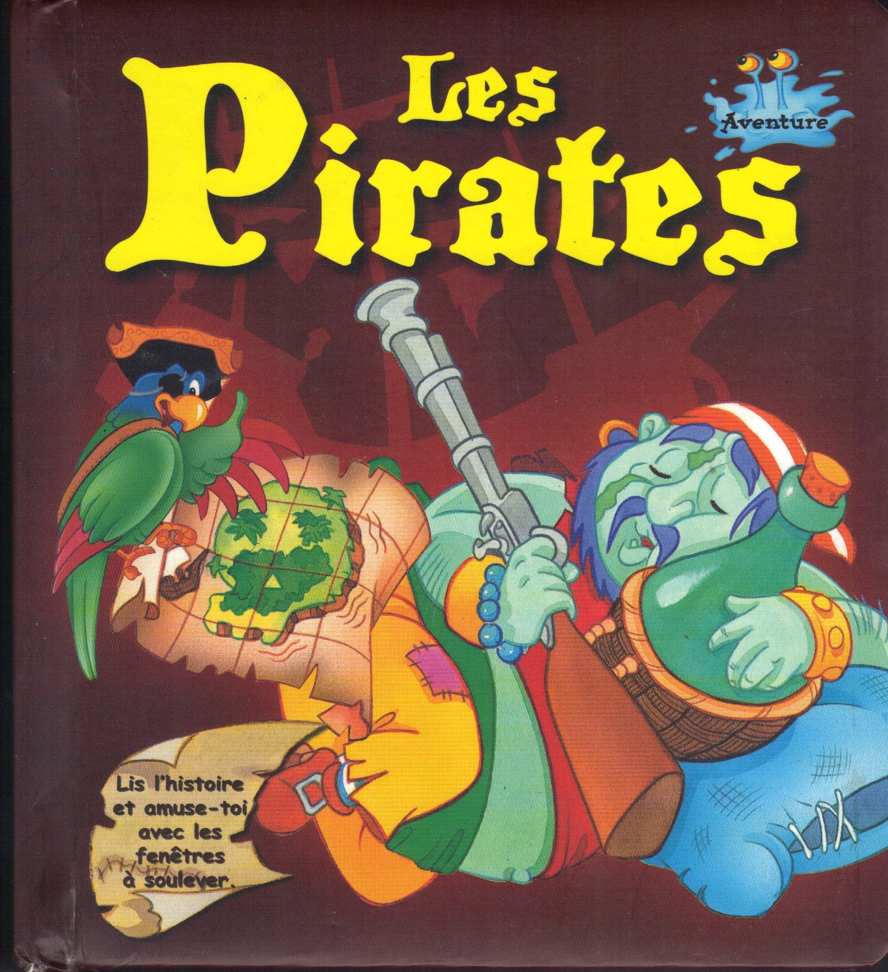 Les Pirates - Aventure - Lis l'histoire et amuse-toi avec les fenêtres à soulever. book