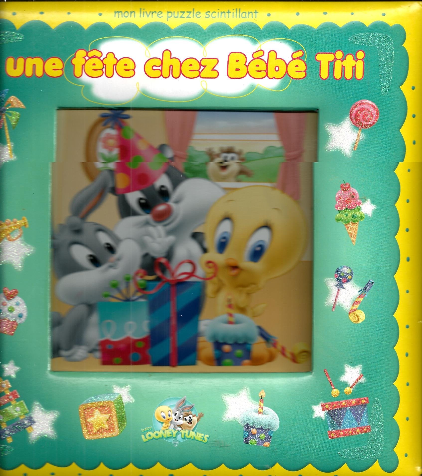 Une fête chez Bébé Titi/ Baby Looney Tunes book