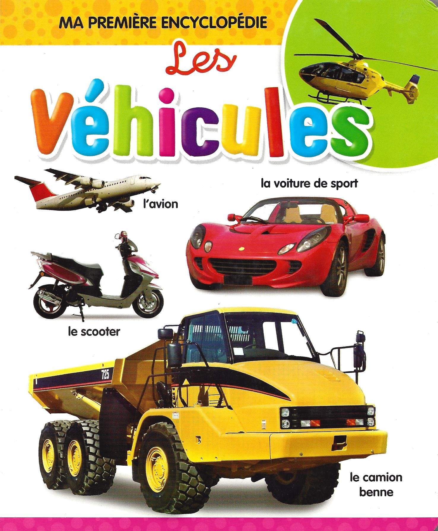 Les Véhicules - Ma Première Encyclopédie Books