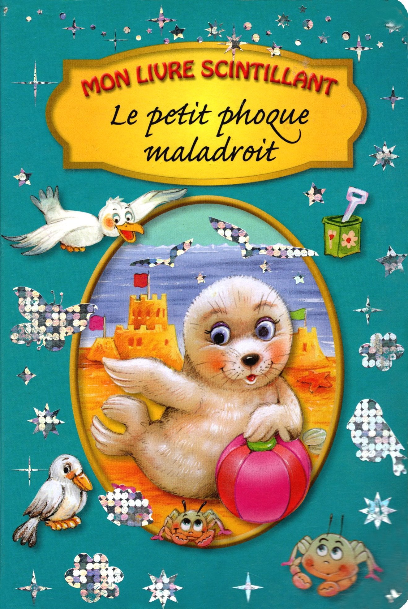 Le petit phoque maladroit : Mon livre scintillant The Book Company Publishing Pty Ltd, cd