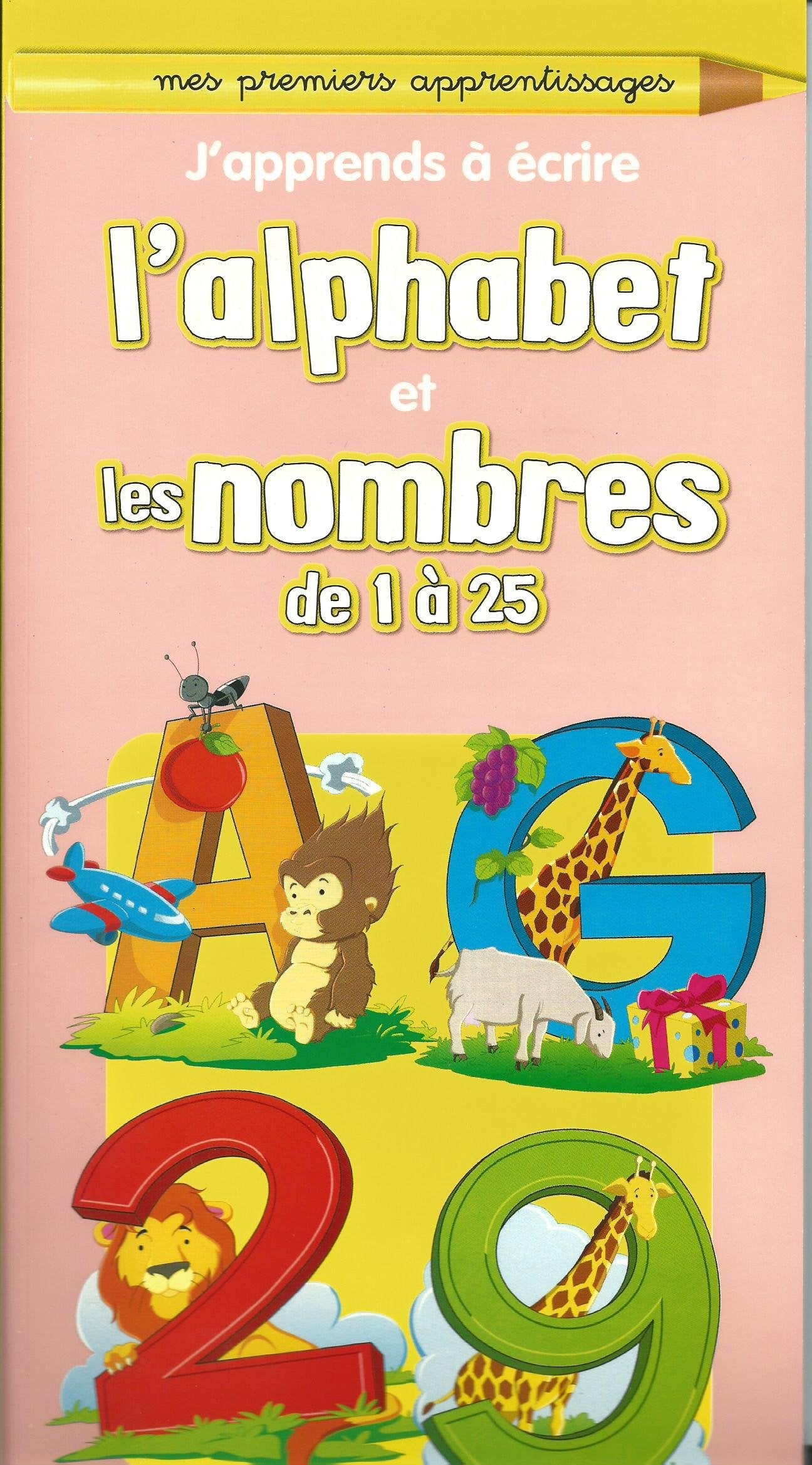 J'APPRENDS A ECRIRE L'ALPHABET ET LES NOMBRES DE 0 A 25 book