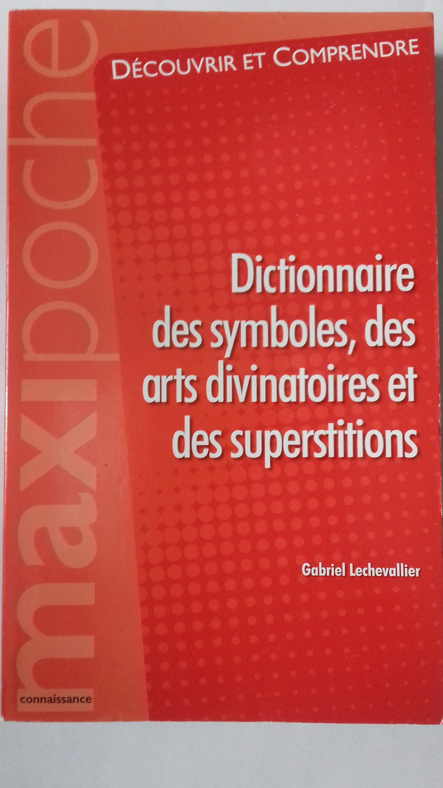 Dictionnaire des symboles,des arts divinatoires et des superstitions book