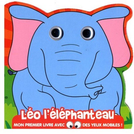 Leo l éléphanteau. Mon 1er livre avec des yeux mobiles book