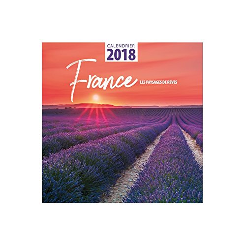 CALENDRIER 2018 FRANCE LES PAYSAGES DE RËVES book