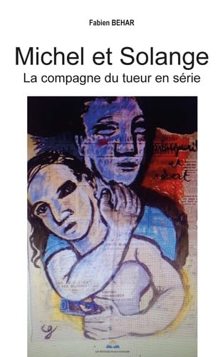 Michel et Solange : La compagne du tueur en série Contemporary literature
