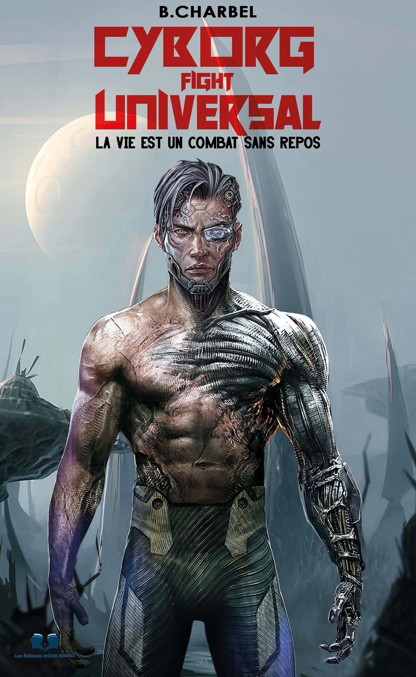 Cyborg Fight Universal: La vie est un combat sans repos book