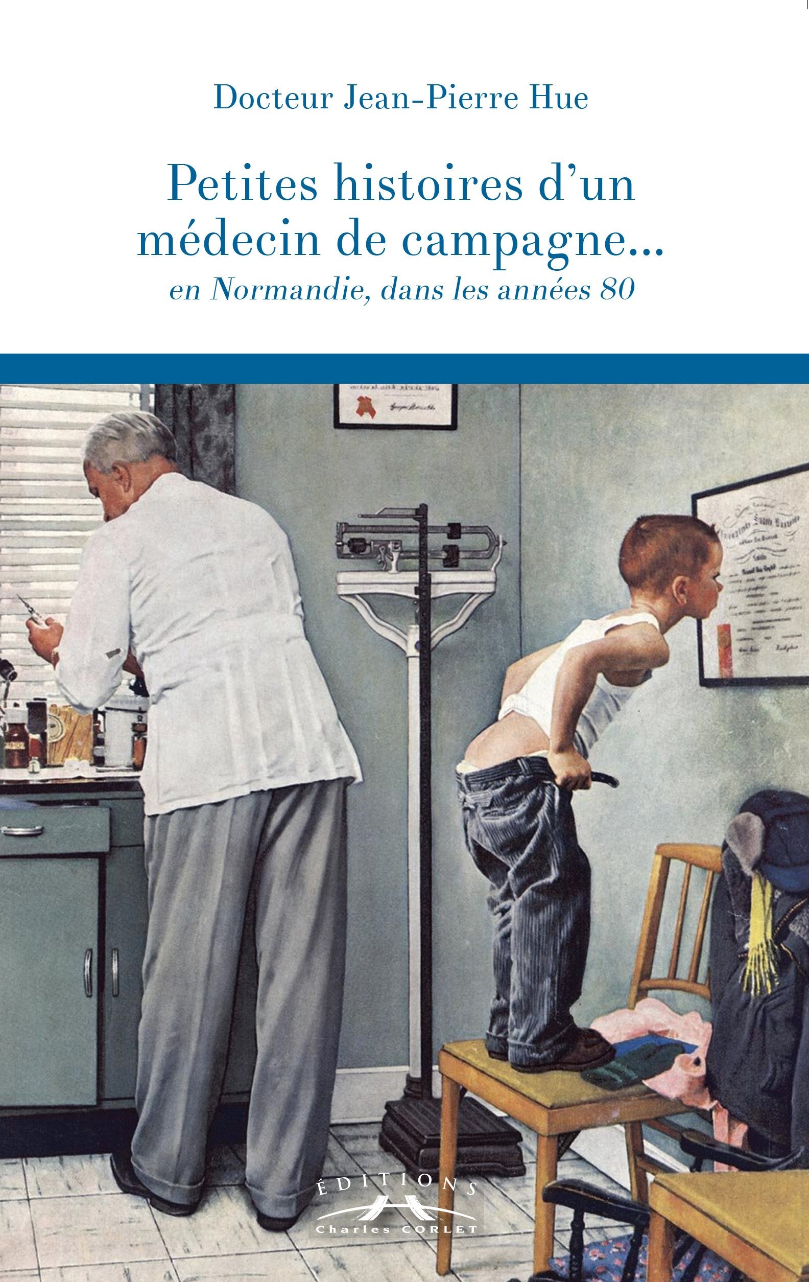 Petites histoires d'un médecin de campagne en Normandie, dans les années 80 Books