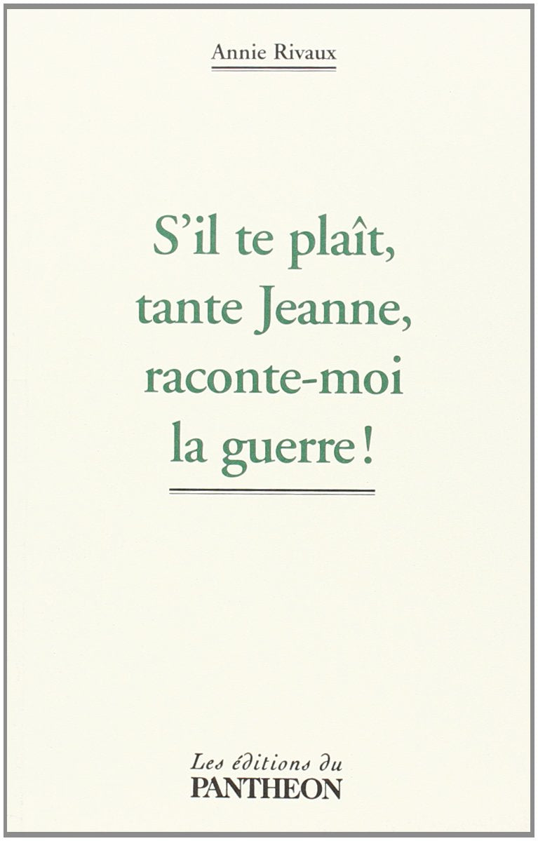 S'Il Te Plait, Tante Jeanne, Raconte-Moi la Guerre ! Books