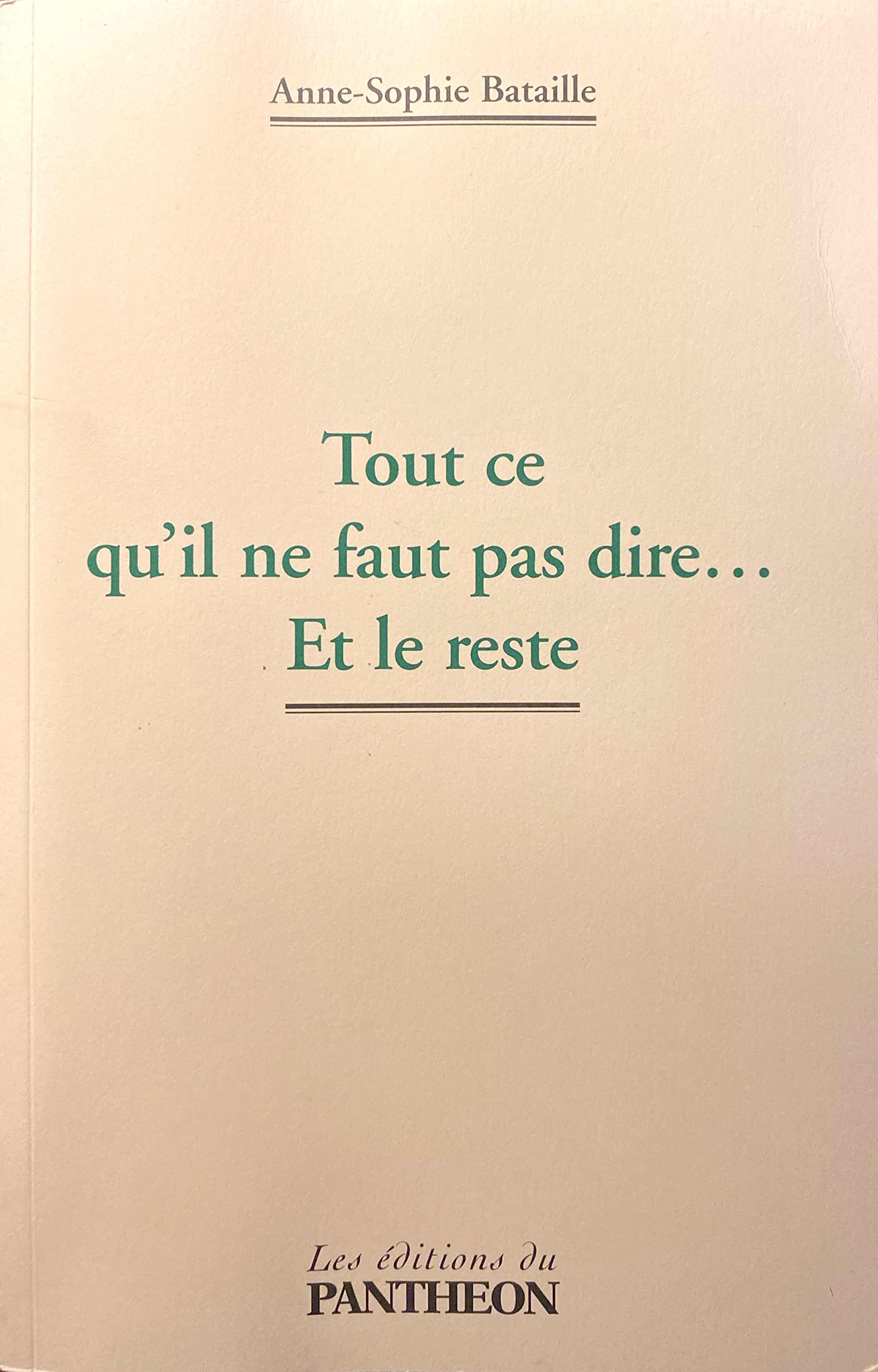 Tout ce qu'il ne faut pas dire, et le reste book