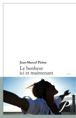 Le bonheur ici et maintenant book