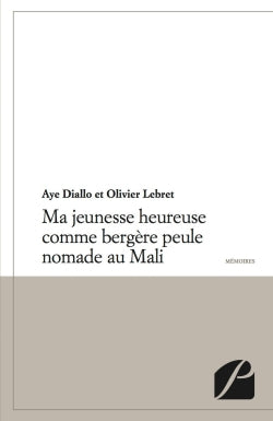 Ma jeunesse heureuse comme bergère peule nomade au Mali book