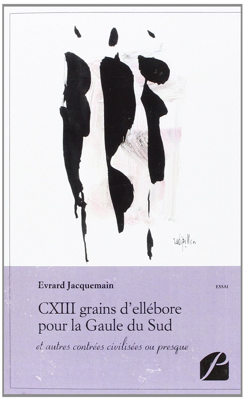 Cxiii Grains d'Ellebore pour la Gaule du Sud book