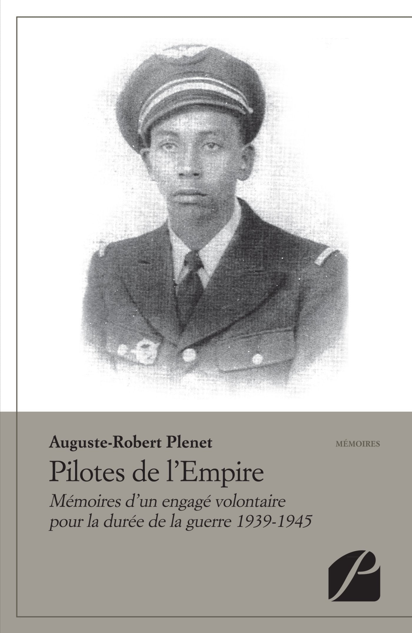 Pilotes de l'Empire: Mémoires D'un Engagé Volontaire Pour La Durée De La Guerre 1939-1945 book