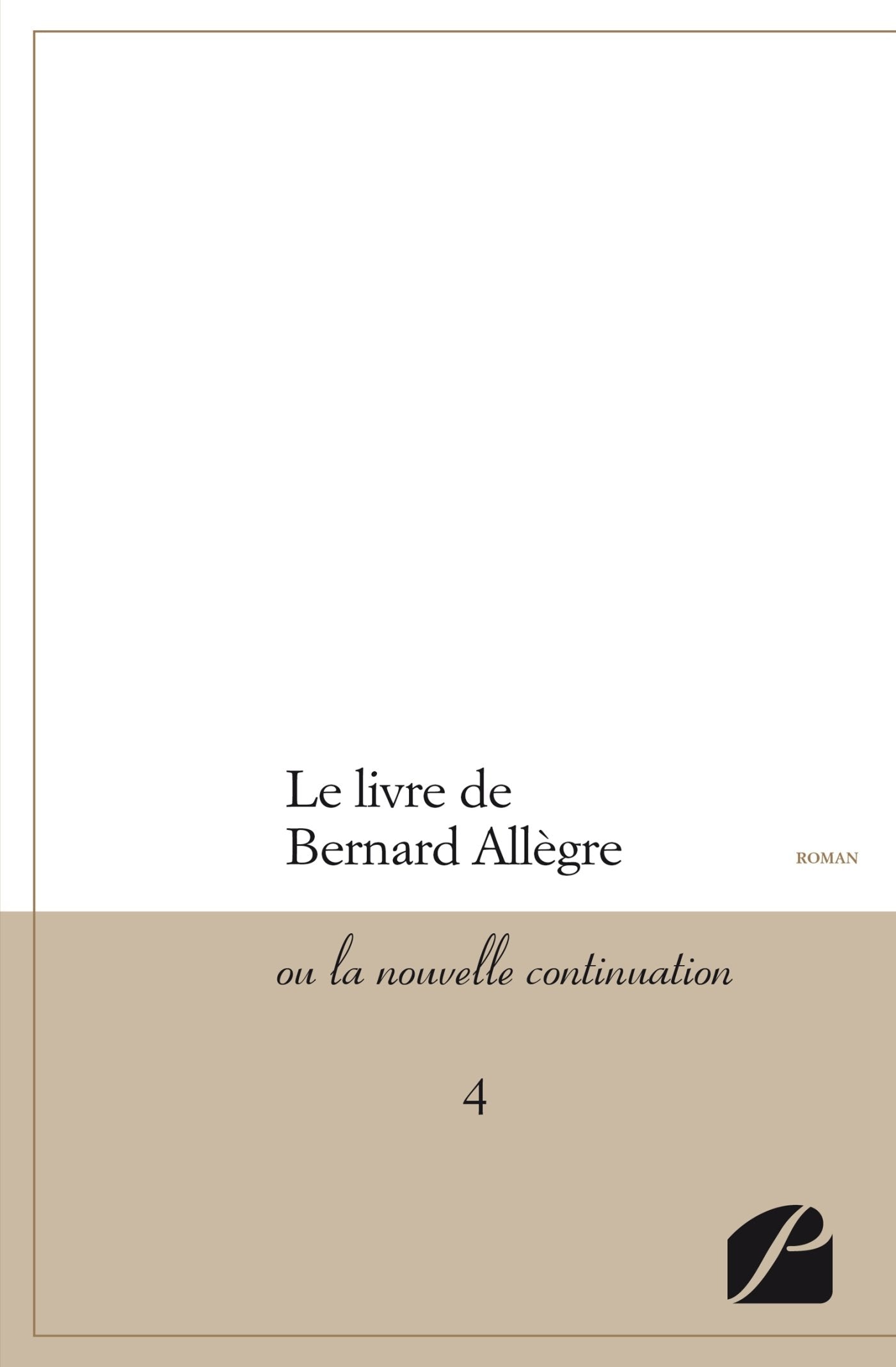 Le livre de Bernard Allègre: Ou La Nouvelle Continuation - 4 book