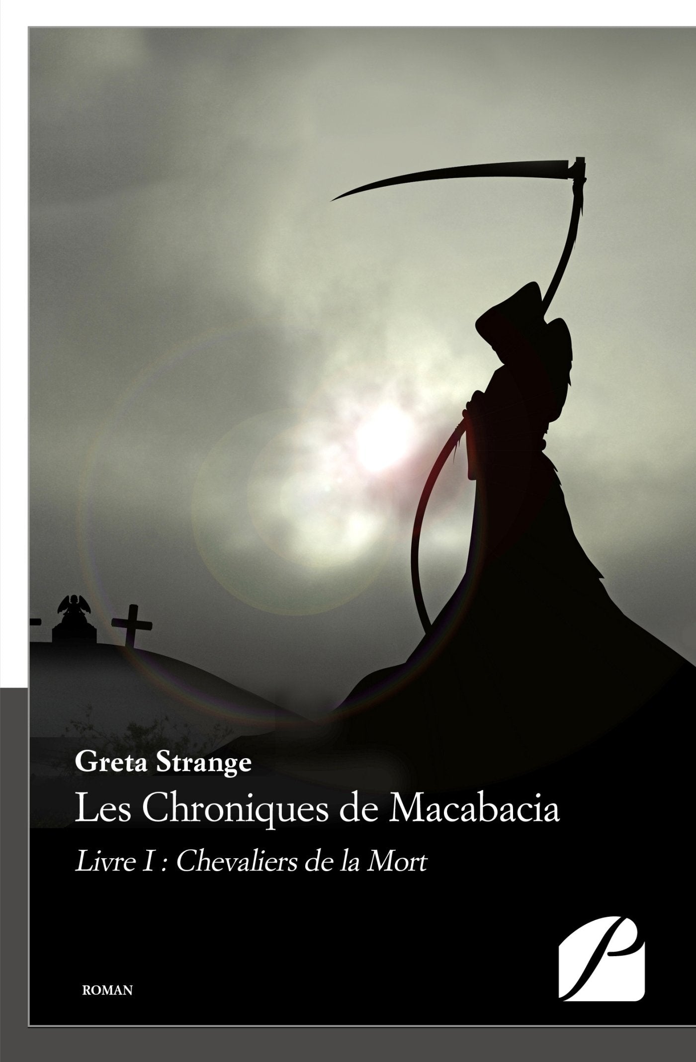 Les Chroniques de Macabacia. Livre I : Chevaliers de la Mort book
