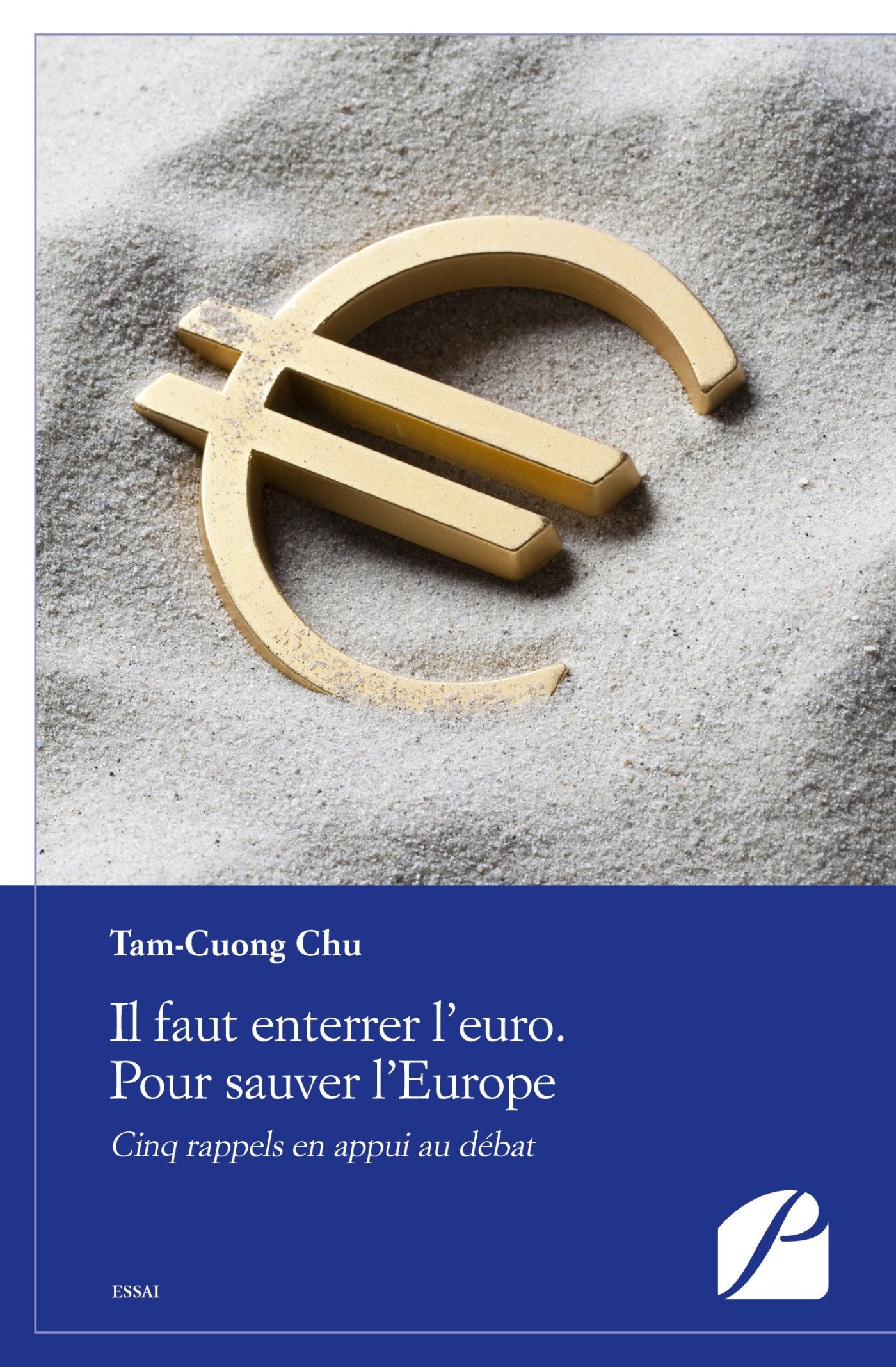 Il faut enterrer l'euro. Pour sauver l'Europe : Cinq rappels en appui au débat book