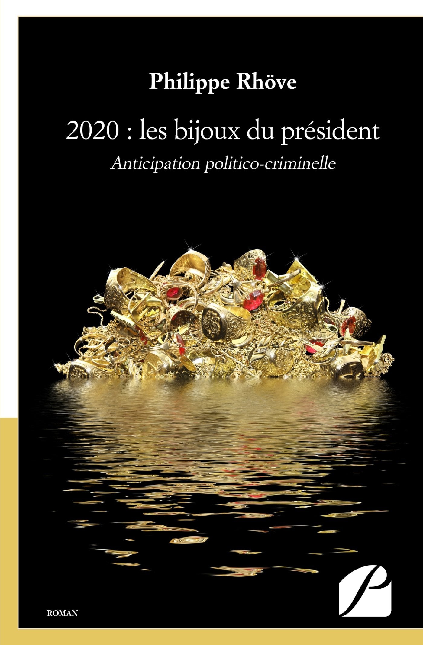 2020 : les bijoux du président: Anticipation politico-criminelle book