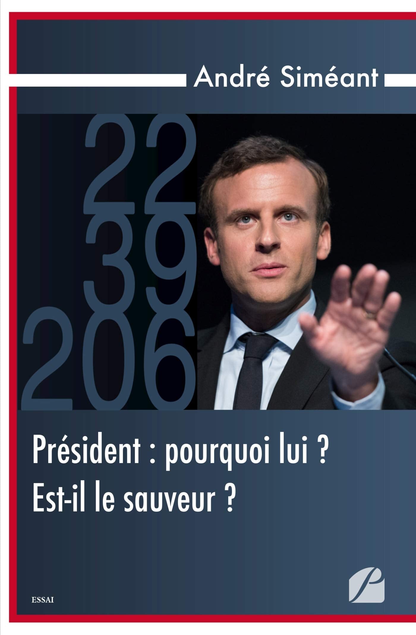 Président : pourquoi lui ? Est-il le sauveur ? book