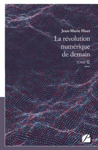 La révolution numérique de demain, tome II book