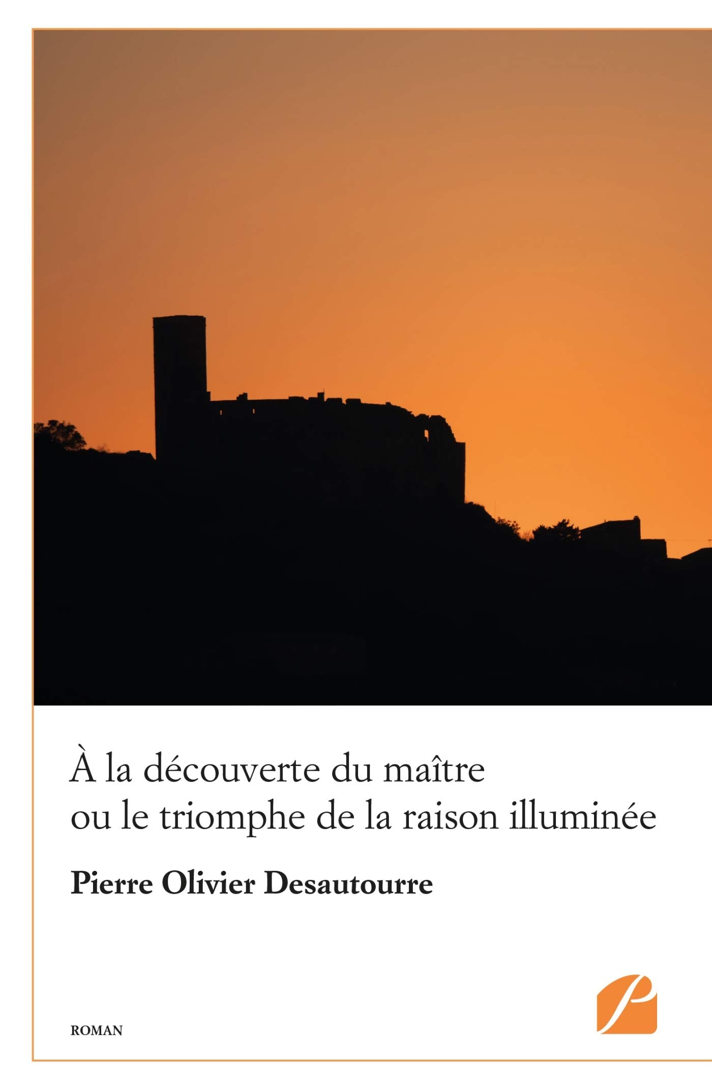 À la découverte du maître ou le triomphe de la raison illuminée book