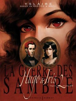 La guerre des Sambre. Hugo & Iris. Vol. Chapitre 2. La passion selon Iris : automne 1830 Books
