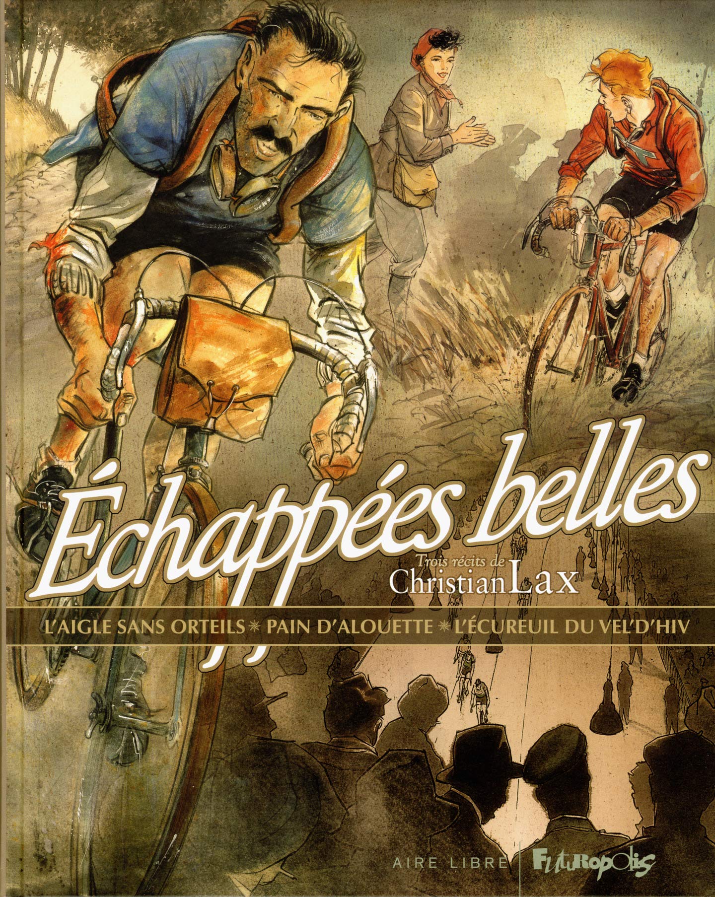 Échappées belles: L'aigle sans orteils ; Pain d'alouette ; L'écureuil du vél d'hiv Manga