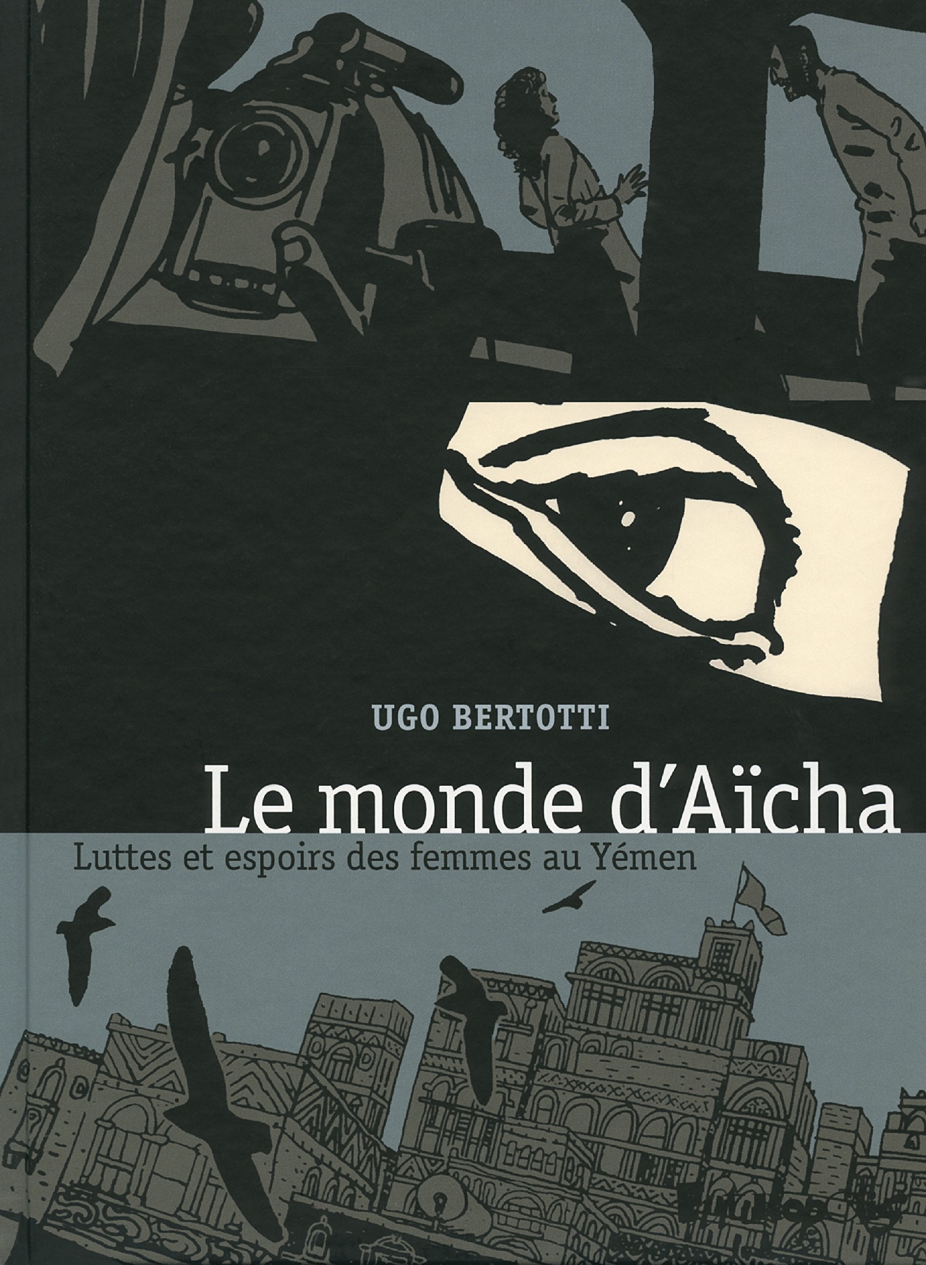 Le monde d'Aïcha: Luttes et espoirs des femmes au Yémen Manga